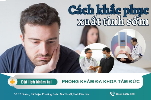 Cách hay chống xuất tinh sớm hiệu quả ở Đắk Lắk