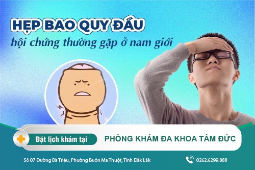 Hẹp bao quy đầu: Dấu hiệu nhận biết - nơi và cách điều trị hiệu quả