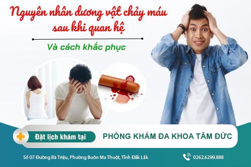 Dương vật chảy máu sau khi quan hệ là bị gì? Cách khắc phục?