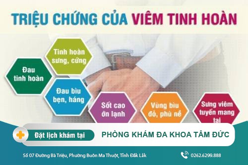 ĐIỀU TRỊ HẾT BỆNH VIÊM TINH HOÀN NHANH NHẤT TẠI PHÒNG KHÁM NAM KHOA TÂM ĐỨC